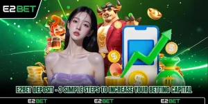 E2BET Deposit - 3 Simple Steps To Increase Betting Capital
