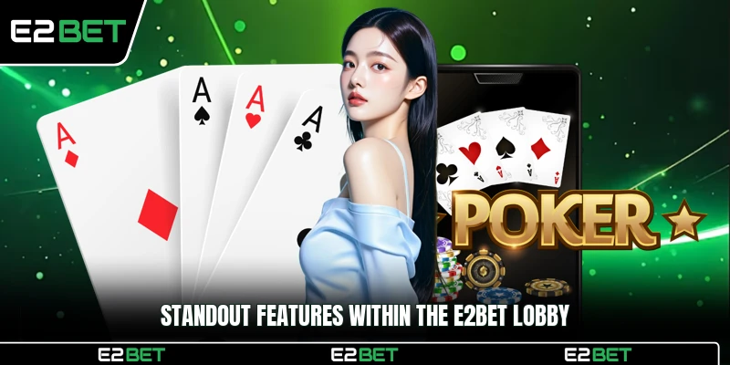 Standout features within the E2BET lobby
