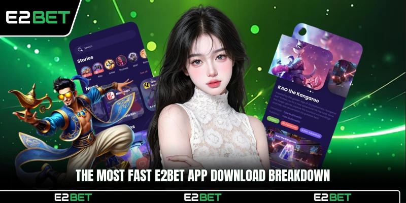 The most fast E2BET app download breakdown