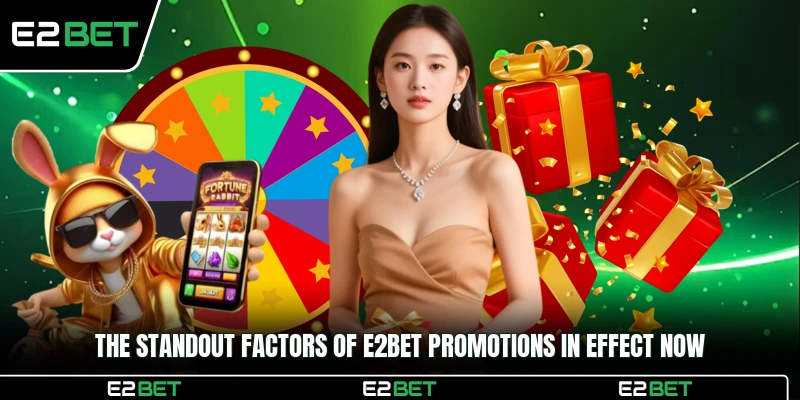 The Standout Factors of E2BET promotions In Effect Now